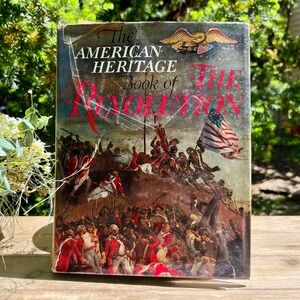 American Heritage Book of the Revolution /Vintage History Book 1958